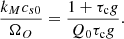 $$ \begin{aligned} \frac{k_{M} c_{s0}}{ \Omega _O} = \frac{1 + \tau _{\rm c} g}{Q_0\tau _{\rm c} g}. \end{aligned} $$