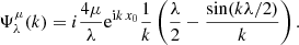 $$ \begin{aligned} \Psi _{\lambda }^\mu (k) = i\frac{4\mu }{\lambda }\mathrm{e}^{\mathrm{i}k\,x_0}\frac{1}{k}\left( \frac{\lambda }{2} - \frac{\sin (k\lambda /2)}{k} \right). \end{aligned} $$