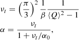 $$ \begin{aligned}&\nu _t = \left(\frac{\pi }{3}\right)^2\frac{1}{\beta }\frac{1}{\langle Q \rangle ^2 - 1} \\ \nonumber&\alpha = \frac{\nu _t}{1 + \nu _t/\alpha _0}, \end{aligned} $$