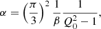 $$ \begin{aligned} \alpha = \left(\frac{\pi }{3}\right)^2\frac{1}{\beta }\frac{1}{Q_0^2 - 1}, \end{aligned} $$