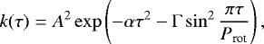 \begin{equation*} k(\tau) = A^{2} \exp\left(-\alpha \tau^2 - \Gamma \sin^2 \frac{\pi \tau}{P_{\textrm{rot}}}\right),\end{equation*}