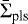 $\bar{\Sigma}_{\textrm{pls}}$