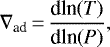 \begin{equation*} \nabla_{\textrm{ad}}\,{=}\,\frac{\textrm{dln}(\mathit{T})}{\textrm{dln}(\mathit{P})}, \end{equation*}