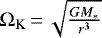 $\Omega_{\textrm{K}}\,{=}\,\sqrt{\frac{GM_*}{r^3}}$