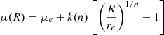 $$ \begin{aligned} \mu (R)= \mu _e + k(n)\left[\left(\frac{R}{r_e}\right)^{1/n}-1\right] \end{aligned} $$