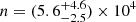 $ n=(5.6_{-2.5}^{+4.6})\times10^4 $