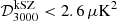 $ \mathcal{D}_{3000}^{\mathrm{kSZ}} < 2.6\,\mu\mathrm{K}^2 $