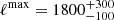 $ {\ell^{\mathrm{max}}} = 1800^{+300}_{-100} $