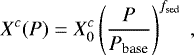 \begin{equation*} X^{c}(P) = X^{c}_0 \left(\frac{P}{P_{\textrm{base}}}\right)^{f_{\textrm{sed}}} \, \end{equation*}