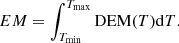 $$ \begin{aligned} EM=\int _{T_{\rm min}}^{T_{\rm max}} \mathrm{DEM}(T) \mathrm{d}T. \end{aligned} $$