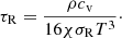 $$ \begin{aligned} \tau _{\rm R}=\frac{\rho c_{\rm v}}{16\chi \sigma _{\rm R}T^3}\cdot \end{aligned} $$