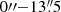 $ 0{{\prime\prime}}{-}13{{\overset{\prime\prime}{.}}}5 $