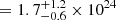 $ = 1.7^{+1.2}_{-0.6}\times 10^{24} $