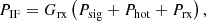 $$ \begin{aligned} P_\mathrm{IF} =G_\mathrm{rx} \left(P_\mathrm{sig} +P_\mathrm{hot} +P_\mathrm{rx} \right), \end{aligned} $$
