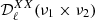 $ {\mathcal{D}}_\ell^{XX} (\nu_1 \times \nu_2) $