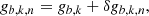 $$ \begin{aligned} g_{b, k,n} = g_{b,k} + \delta g_{b,k, n}, \end{aligned} $$