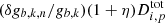 $ (\delta {g}_{b,k, n}/{g}_{b,k}) (1+\eta) D^{\mathrm{tot}}_{i,p} $