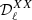 $ \mathcal{D}_\ell^{XX} $