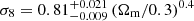 $ \sigma_8=0.81^{+0.021}_{-0.009}\left(\Omega_{\mathrm{m}}/0.3\right)^{0.4} $