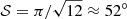 $ \mathcal{S}=\pi/\sqrt{12}\approx52^\circ $