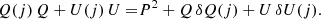 $$ \begin{aligned} Q(j)\,Q+U(j)\,U =& P^2+Q\,\delta Q(j)+U\,\delta U(j). \end{aligned} $$