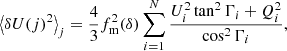 $$ \begin{aligned} \left < \delta U(j)^2\right>_j=\frac{4}{3}f^2_{\rm m}(\delta )\mathop \sum \limits _{i=1}^N\frac{U_i^2\tan ^2{\Gamma _i}+Q_i^2}{\cos ^2{\Gamma _i}}, \end{aligned} $$