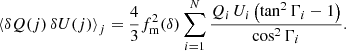 $$ \begin{aligned} \left < \delta Q(j)\,\delta U(j)\right>_j=\frac{4}{3}f^2_{\rm m}(\delta )\mathop \sum \limits _{i=1}^N\frac{Q_i\,U_i\left(\tan ^2{\Gamma _i}-1\right)}{\cos ^2{\Gamma _i}}. \end{aligned} $$