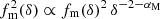 $ {f^2_{\rm m}(\delta)} \propto {f_{\rm m}(\delta)}^2\,\delta^{-2-\alpha_{\rm M}} $
