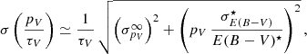 $$ \begin{aligned} \sigma \left(\frac{p_V}{\tau _V}\right) \simeq \frac{1}{\tau _V}\,\sqrt{\left(\sigma _{p_V}^{\infty }\right)^2+\left(p_V\,\frac{\sigma _{E(B-V)}^{\star }}{E(B-V)^\star }\right)^2}\,, \end{aligned} $$