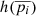 $ h(\overline{p_i}) $
