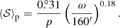 $$ \begin{aligned} \left\langle \mathcal{S} \right\rangle _{\rm p}=\frac{0{.\!\!^{\circ }}31}{p}\left(\frac{\omega }{160^{\prime }}\right)^{0.18}. \end{aligned} $$