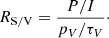$$ \begin{aligned}&R_{\mathrm{S/V}}= \frac{P/I}{p_V/\tau _V} \cdot \end{aligned} $$