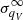 $ {\sigma^\infty_{q_V}} $