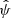 $ \hat{\psi} $