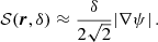 $$ \begin{aligned} \mathcal{S} (\boldsymbol{r},\delta )\approx \frac{\delta }{2\sqrt{2}}|\nabla {\psi }| \, . \end{aligned} $$