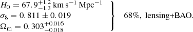 $$ \begin{aligned} \left. \begin{array}{l} H_0 = 67.9^{+1.2}_{-1.3}\,\mathrm{km}\,\mathrm{s}^{-1}\,\mathrm{Mpc}^{-1} \\ \sigma _8 = 0.811\pm 0.019 \\ \Omega _{\mathrm{m}} = 0.303^{+0.016}_{-0.018} \end{array} \ \right\} \quad 68\%, \text{ lensing+BAO}. \end{aligned} $$
