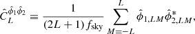 $$ \begin{aligned} \hat{C}^{\hat{\phi }_1\hat{\phi }_2}_L \equiv \frac{1}{(2L + 1) f_{\rm sky}} \sum _{M = -L}^L\hat{\phi }_{1,LM}\hat{\phi }^{*}_{2,LM}, \end{aligned} $$