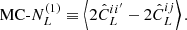 $$ \begin{aligned} \text{ MC-}N^{(1)}_L \equiv \left\langle {2 {\hat{C}_L^{ii^{\prime }}} - 2 {\hat{C}_L^{ij}}}\right\rangle . \end{aligned} $$