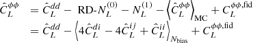 $$ \begin{aligned} \begin{array}{ll} \hat{C}_L^{\phi \phi }&= \hat{C}^{dd}_L - \text{ RD-}N^{(0)}_L - N^{(1)}_L - \left\langle {\hat{C}^{\phi \phi }_L}\right\rangle _{\rm MC} + C_{L}^{\phi \phi ,\mathrm{fid}} \\&= \hat{C}^{dd}_L- \left\langle {4 {\hat{C}_L^{di}} - 4 {\hat{C}_L^{ij}} + {\hat{C}_L^{ii}}}\right\rangle _{{N_{\rm bias}}} + C_{L}^{\phi \phi ,\mathrm{fid}} \\ \end{array} \end{aligned} $$