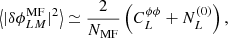 $$ \begin{aligned} \left\langle {|\delta \phi ^\mathrm{MF}_{LM}|^2} \right\rangle \simeq \frac{2}{N_{\rm MF}} \left(C_L^{\phi \phi } + N_L^{(0)}\right), \end{aligned} $$