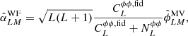 $$ \begin{aligned} \hat{\alpha }^\mathrm{WF}_{LM} = \sqrt{L(L+1)}\frac{C_{L}^{\phi \phi ,\mathrm{fid}}}{C_{L}^{\phi \phi ,\mathrm{fid}}+ N_L^{\phi \phi }} \hat{\phi }^\mathrm{MV}_{LM}, \end{aligned} $$