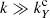 $ k \gg k_{Y}^{\mathrm{c}} $