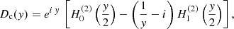 $$ \begin{aligned} D_\mathrm{c} ({ y})&= e^{i\, { y}} \, \left[H_0^{(2)}\left(\frac{{ y}}{2}\right) - \left( \frac{1}{{ y}} - i \right) H_1^{(2)}\left(\frac{{ y}}{2}\right) \right], \end{aligned} $$