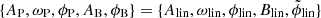 $ \{A_{\mathrm{P}},\omega_{\mathrm{P}},\phi_{\mathrm{P}},A_{\mathrm{B}}, \phi_{\mathrm{B}}\} = \{A_{\mathrm{lin}},\omega_{\mathrm{lin}}, \phi_{\mathrm{lin}}, B_{\mathrm{lin}}, \tilde{\phi}_{\mathrm{lin}}\} $