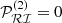 $ \mathcal{P}_{\mathcal{RI}}^{(2)}=0 $