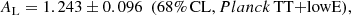 $$ \begin{aligned} A_\mathrm{L}&= 1.243 \pm 0.096\ \ (68\%\, \mathrm{CL}, Planck\, \mathrm{TT}{+}\mathrm{lowE}),\end{aligned} $$