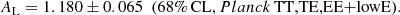$$ \begin{aligned} A_{\mathrm{L}}&= 1.180 \pm 0.065\ \ (68\%\, \mathrm{CL}, Planck\, \mathrm{TT{,}TE{,}EE}{+}\mathrm{lowE}). \end{aligned} $$