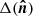 $ \Delta({\boldsymbol{\hat{n}}}) $