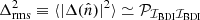 $ \Delta^2_{\mathrm{rms}} \equiv \langle |\Delta(\hat n)|^2 \rangle \simeq \mathcal{P}_{\mathcal{I}_{\mathrm{BDI}}\mathcal{I}_{\mathrm{BDI}}} $