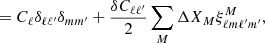 $$ \begin{aligned}\quad&= C_\ell \delta _{\ell \ell ^{\prime }}\delta _{mm^{\prime }} + \frac{\delta C_{\ell \ell ^{\prime }}}{2}\sum _M \Delta X_M\xi ^M_{\ell m\ell ^{\prime }m^{\prime }}, \end{aligned} $$